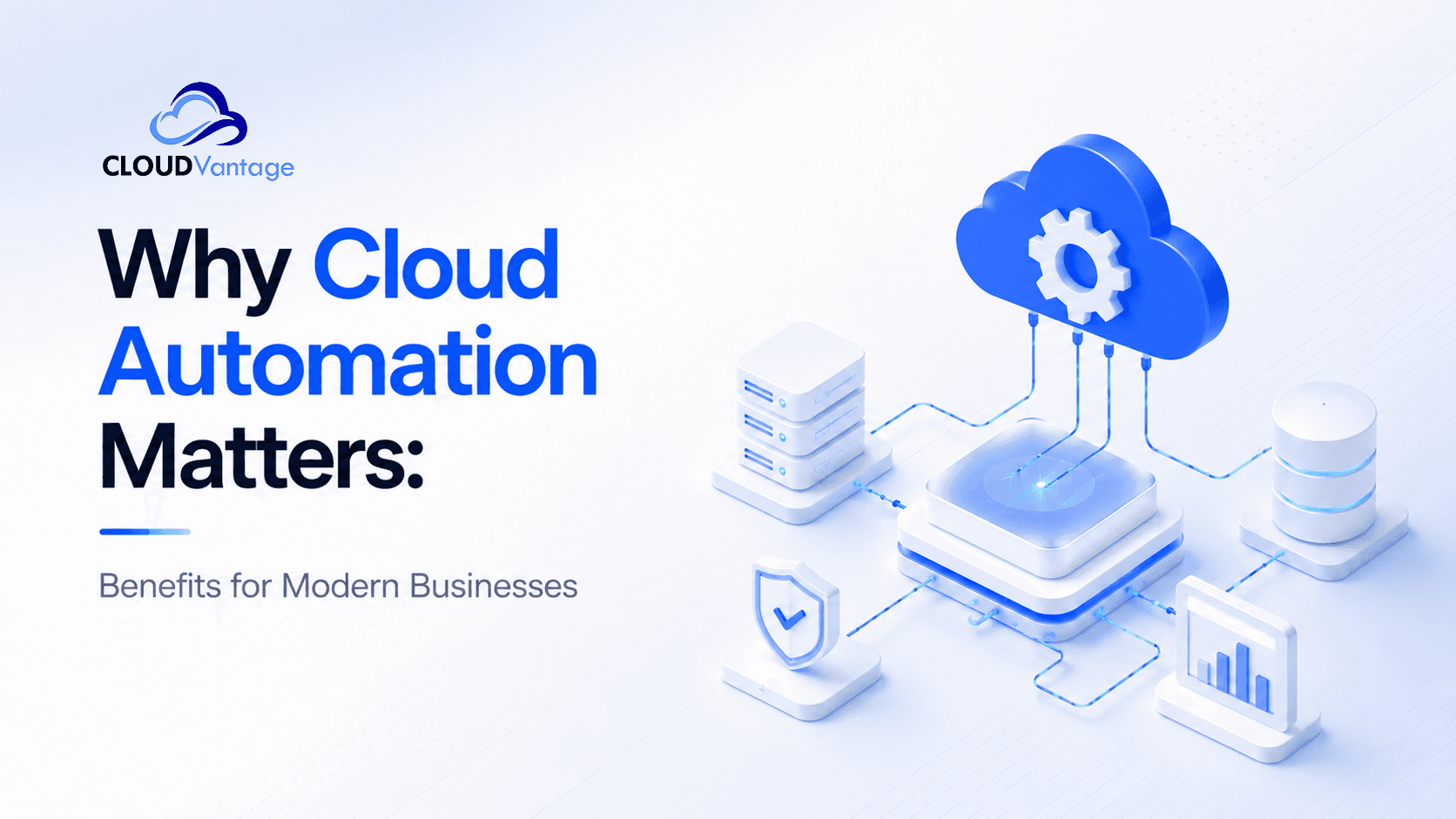 Why Cloud Automation Matters: Benefits for Modern Businesses